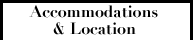 Accommodations and Location